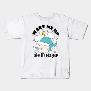 New Year Wake Me Up When It's New Year !! Kids T-Shirt